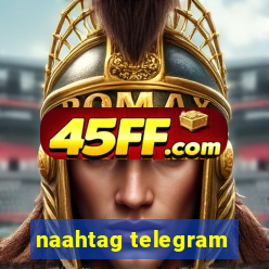 naahtag telegram